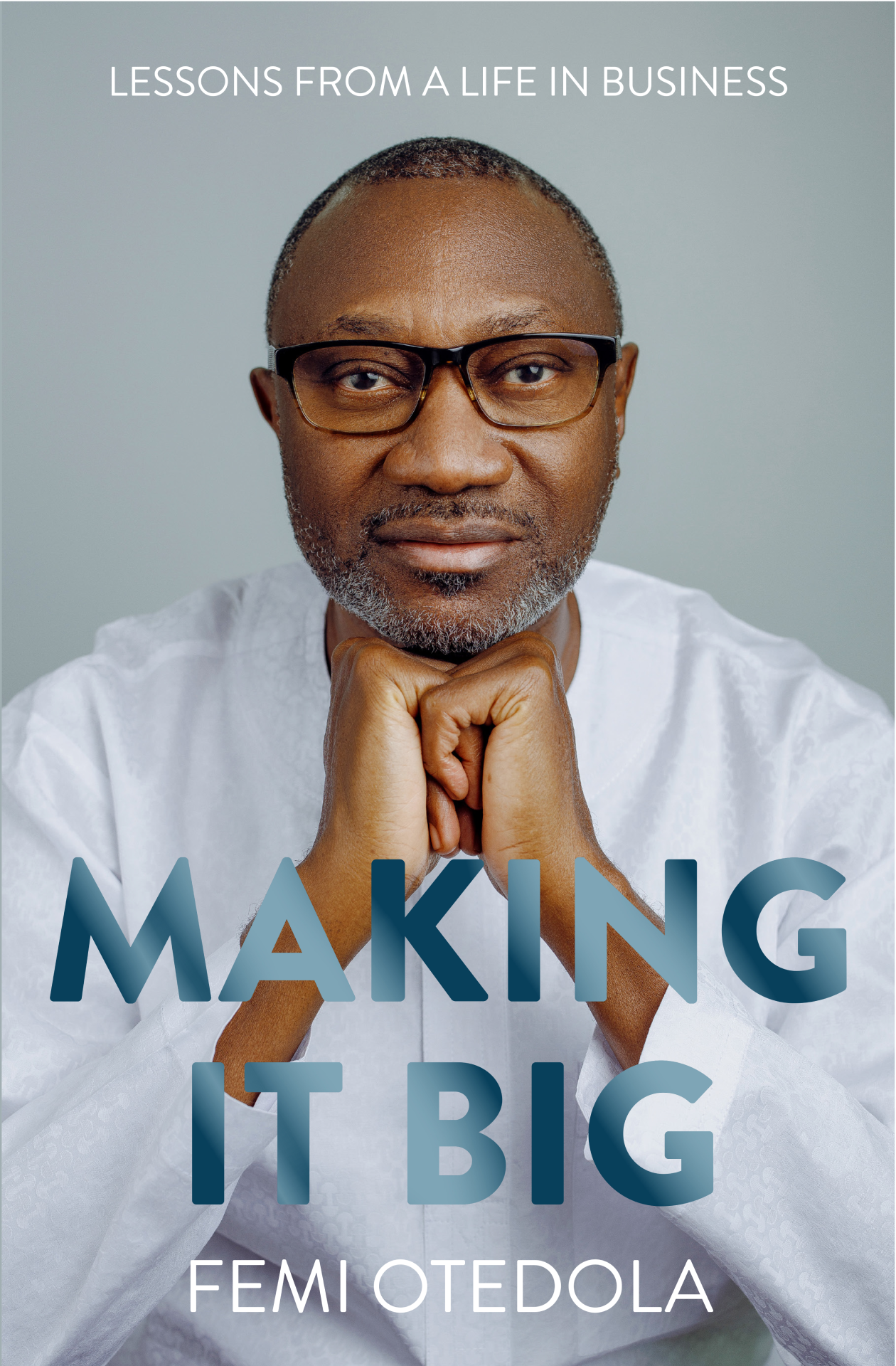 Making It Big by Femi Otedola